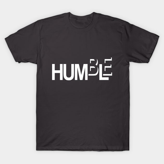 Be Humble T-Shirt by marengo